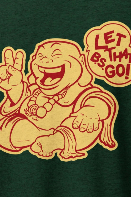 LET THAT B.S. GO!
